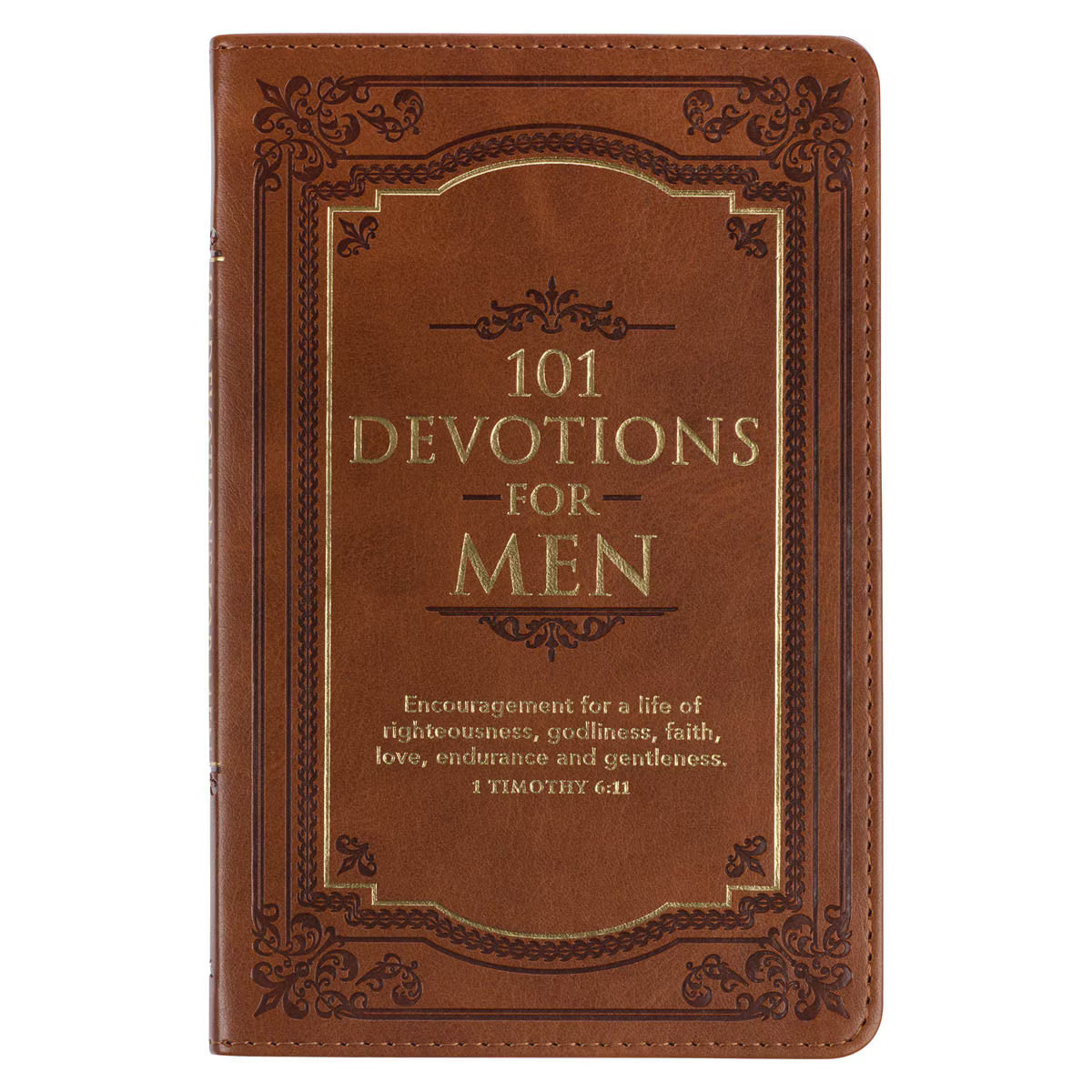 101 Devotions for Men Tawny Brown Faux Leather Devotional 1 Timothy 6:11