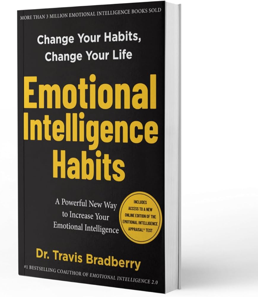 Emotional Intelligence Habits by Dr. Travis Bradberry