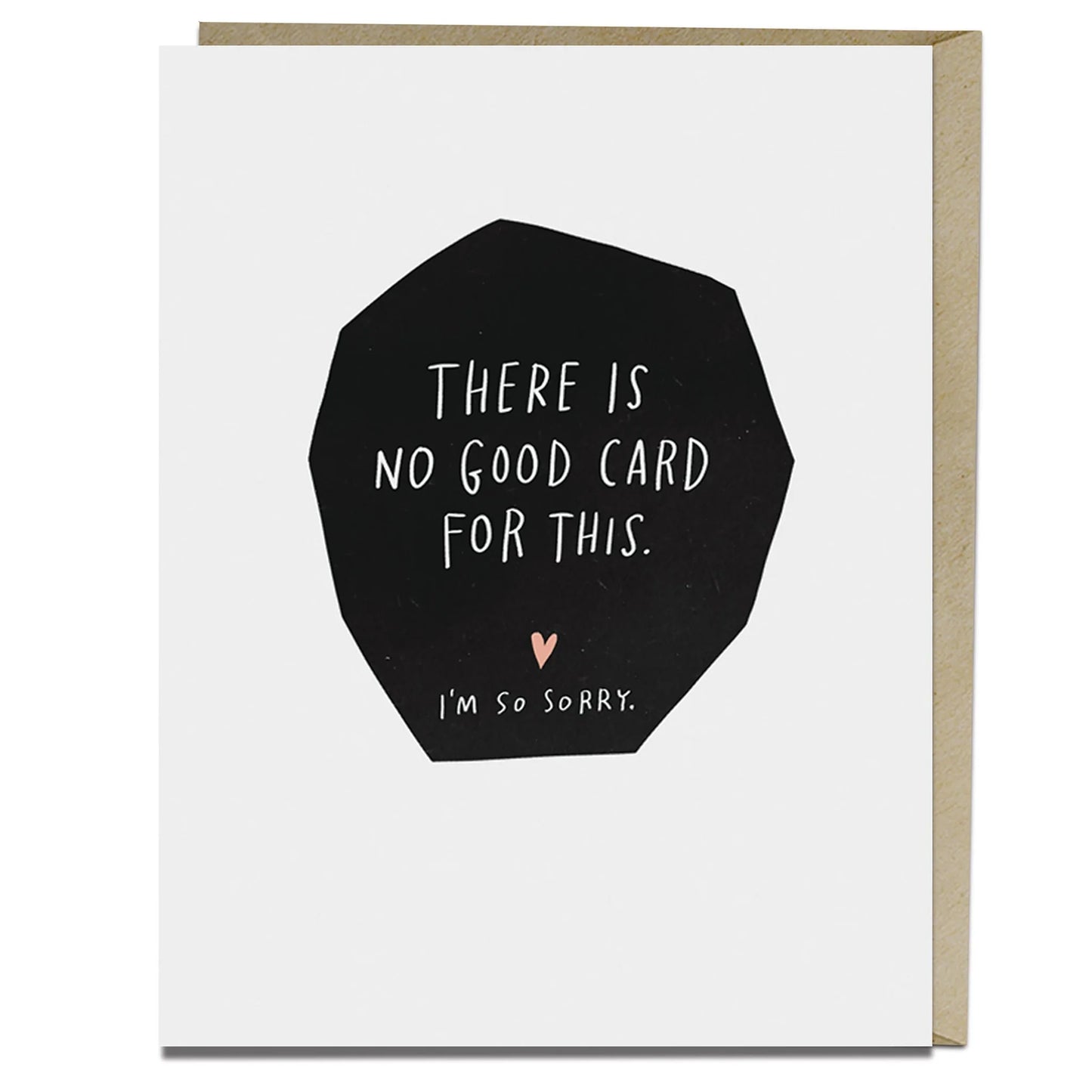 Stationery | Card There Is No Good Card For This Empathy