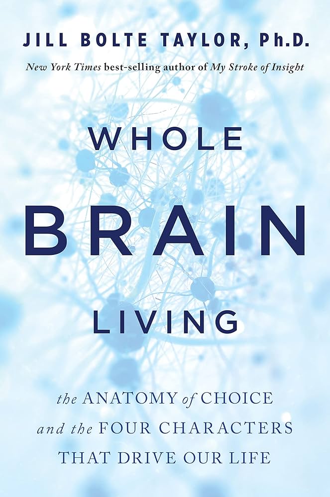 Whole Brain Living by Jill Bolte