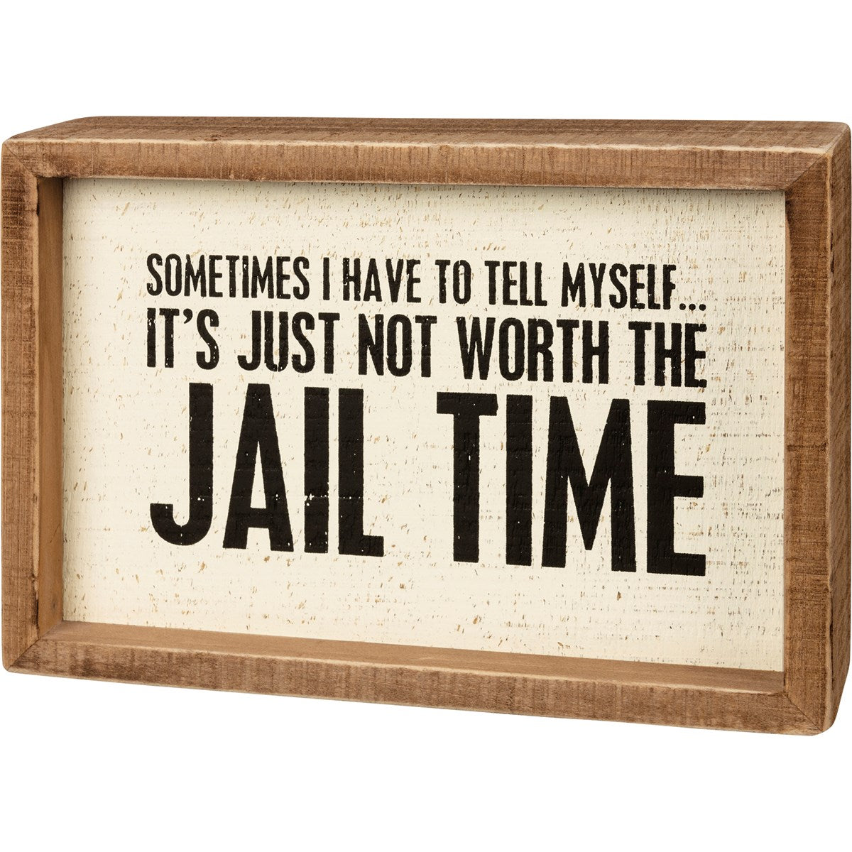 Home Decor | Signs - It&#39;s Not Worth the Jail Time