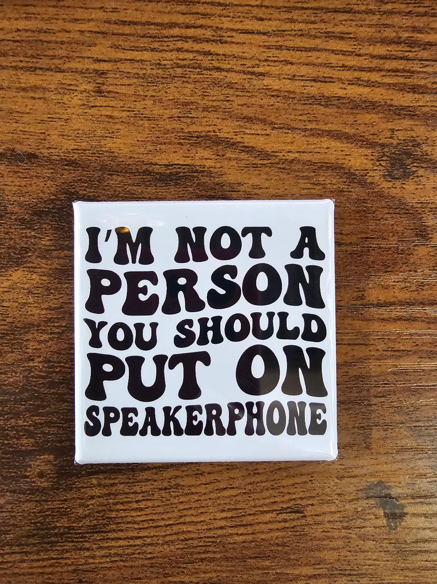 Magnet - Not On Speakerphone