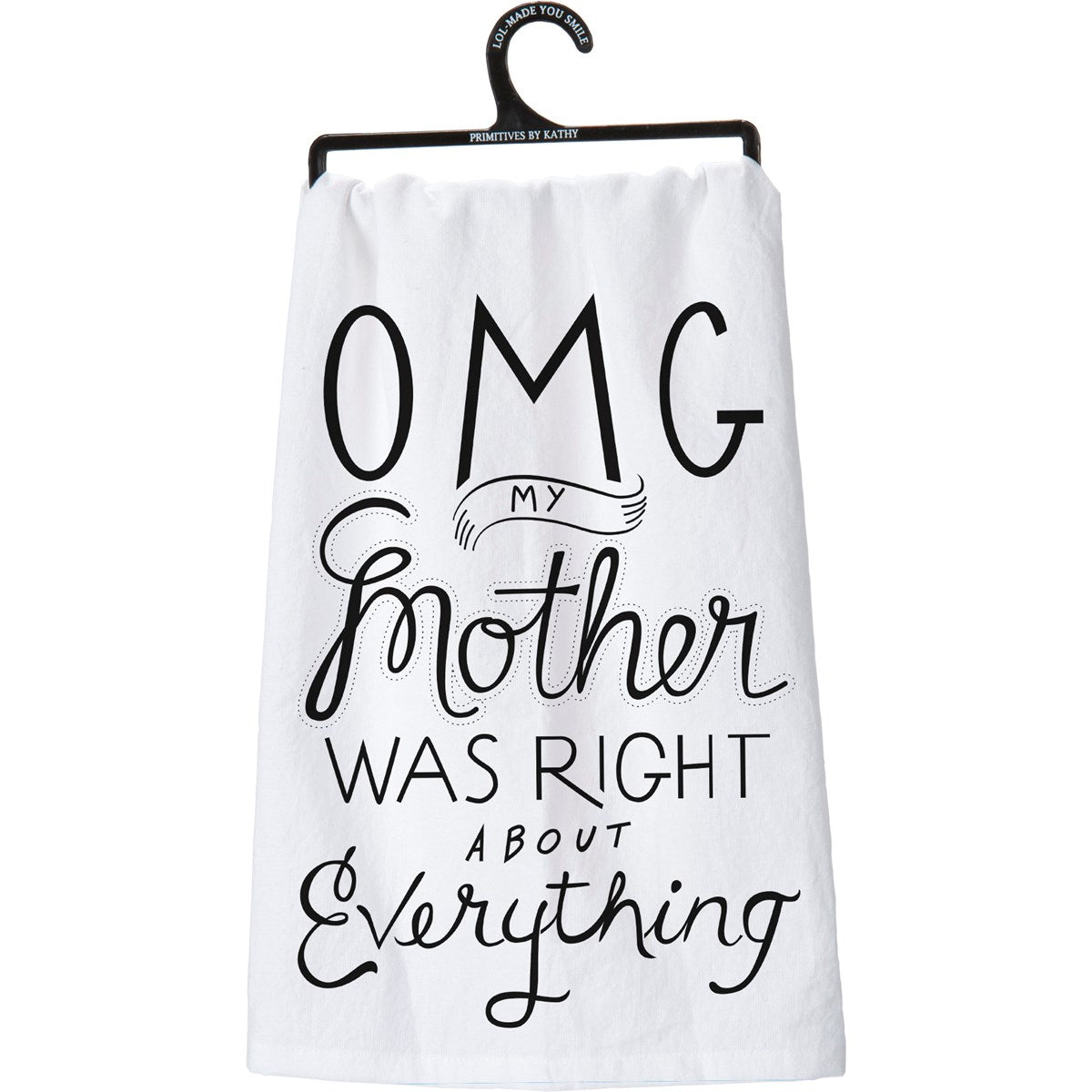 Kitchen Towel | OMG My Mother was Right About Everything