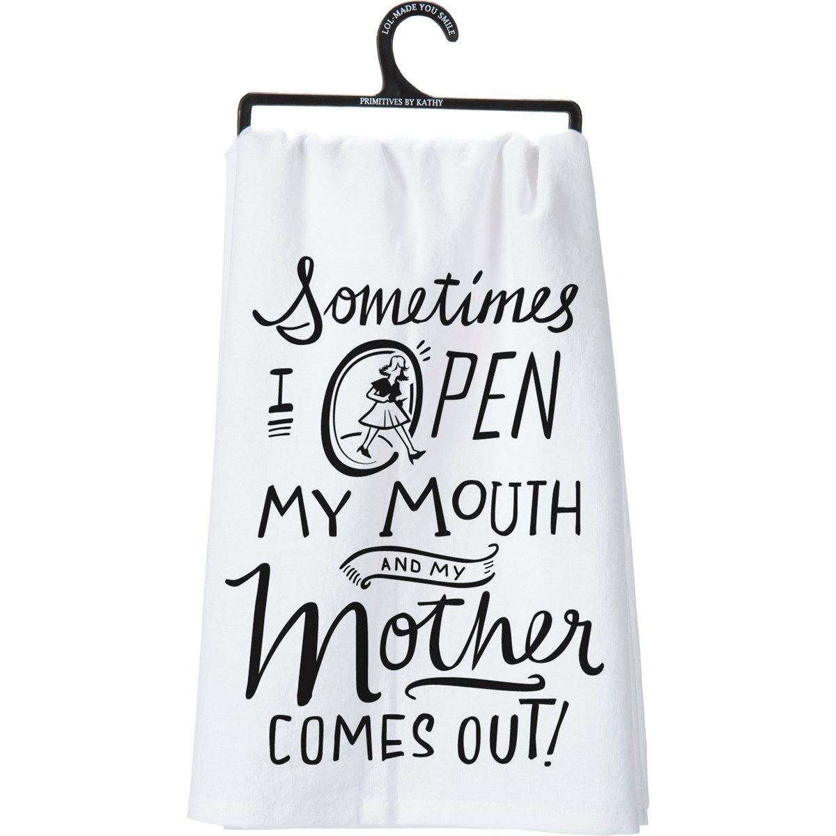 Kitchen Towel | Sometimes I Open My Mouth and My Mother Comes Out