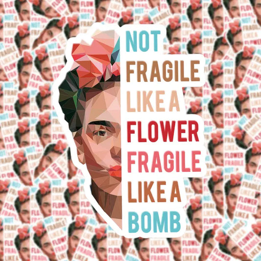 Not Fragile Like a Flower Sticker