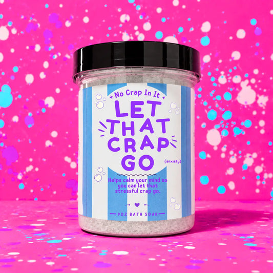Bath Salt - Let That Crap Go