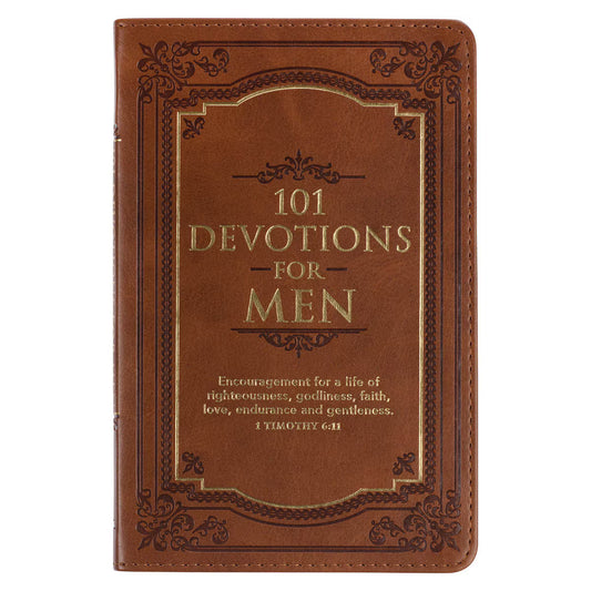 101 Devotions for Men Tawny Brown Faux Leather Devotional 1 Timothy 6:11