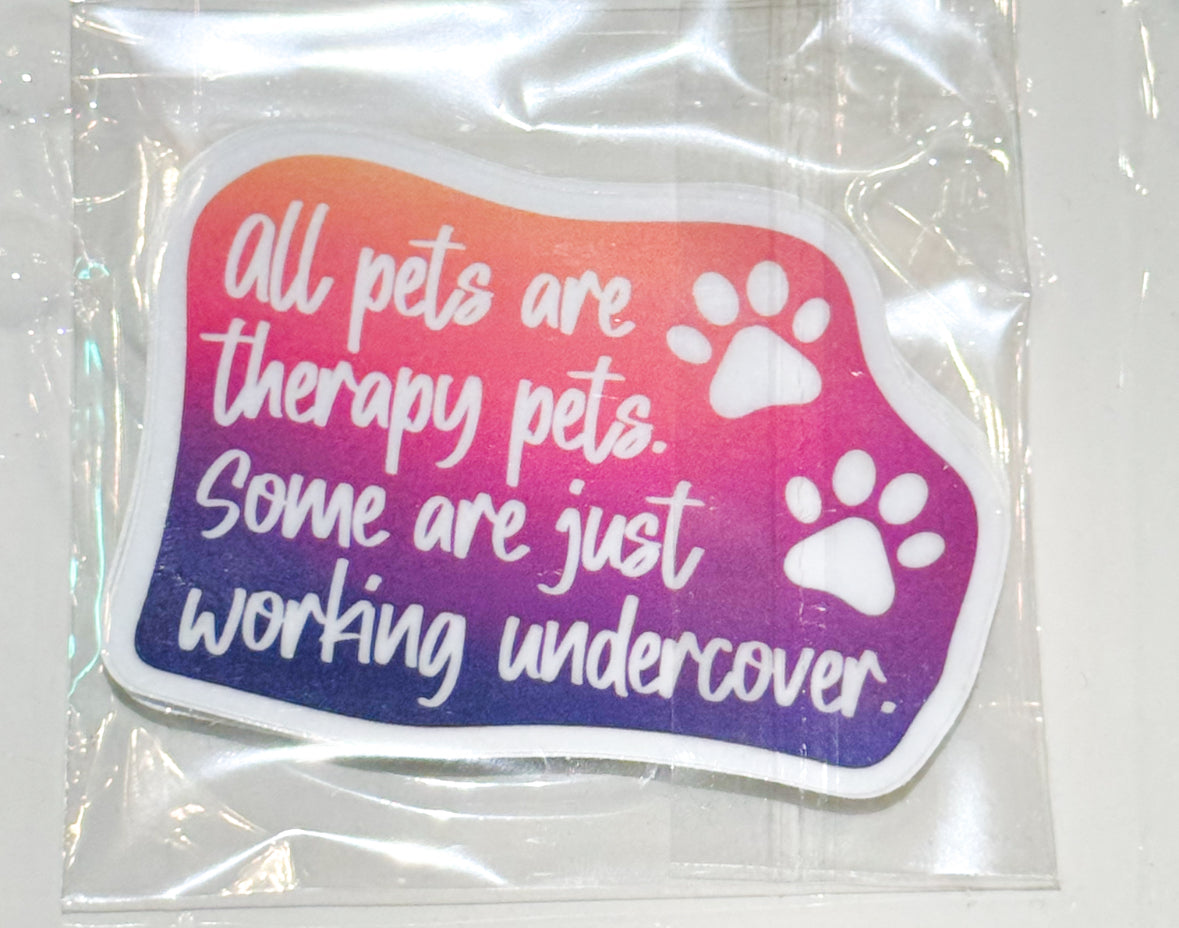 Stickers | All Pets Are Therapy Pets Some Are Just Undercover