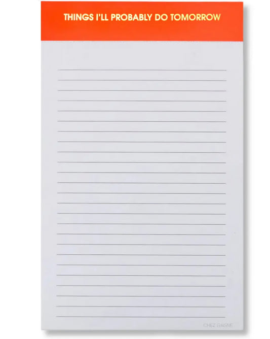 Notepad - Things Ill Probably Do Tomorrow
