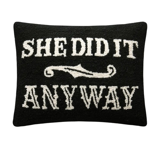 Throw Pillow - She Did It Anyway