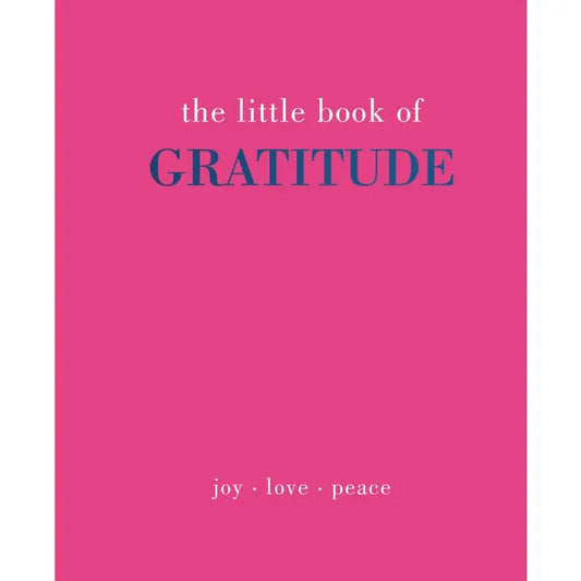 The Little Book Of Gratitude