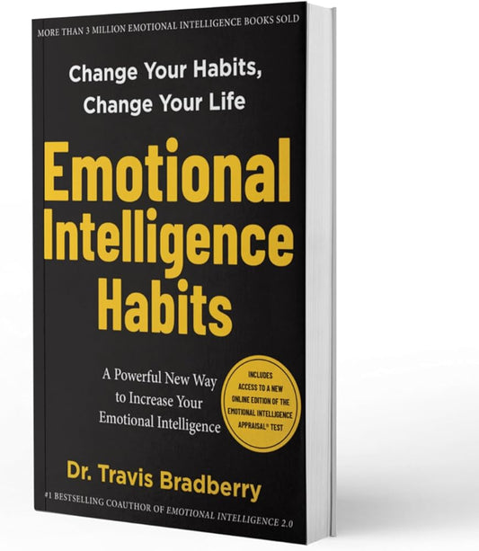 Emotional Intelligence Habits by Dr. Travis Bradberry