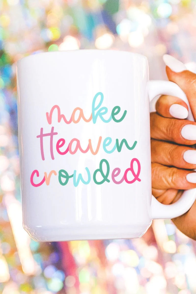 Make Heaven Crowded Ceramic Mug 15oz