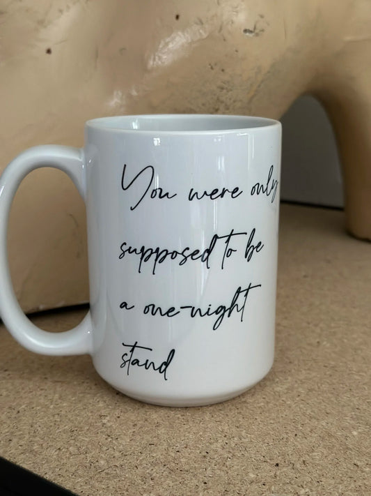 One Night Stand 15oz Ceramic Coffee Mug