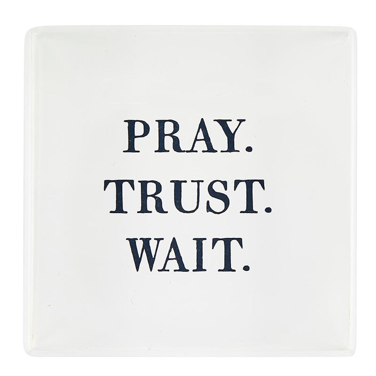Decor | Lucite Block - Pray. Wait. Trust 2"x2"