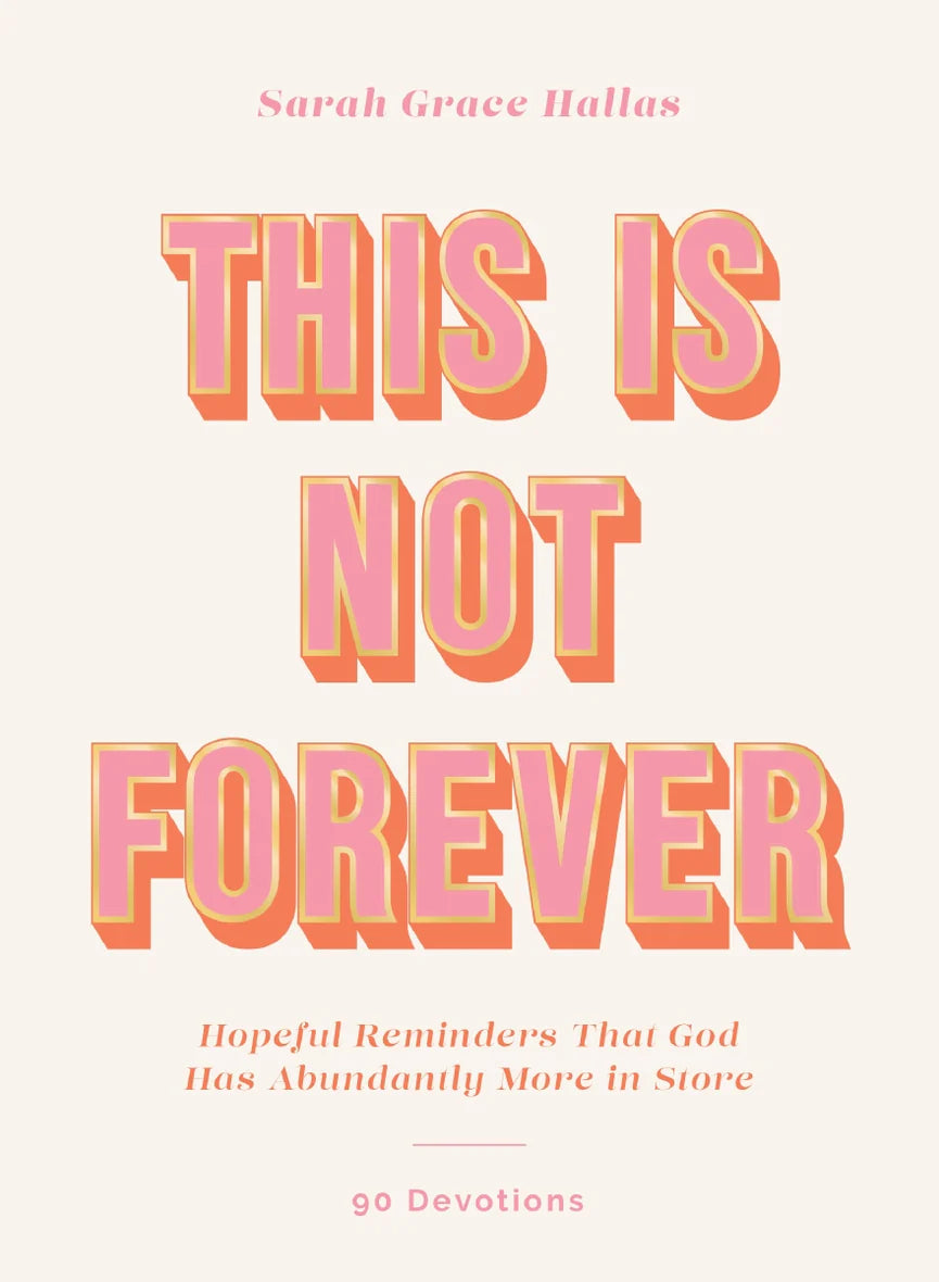 This Is Not Forever Devotional